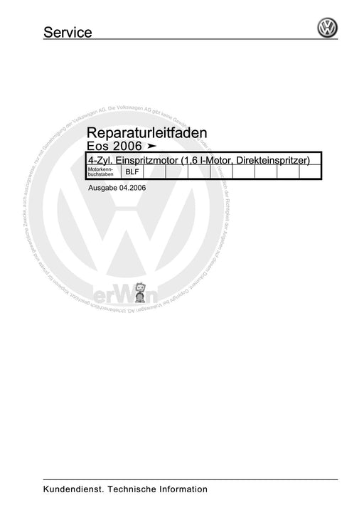 EOS (2006+) Reparaturanleitung 4-Zyl. Einspritzmotor (1,6 l-Motor, Direkteinspritzer)